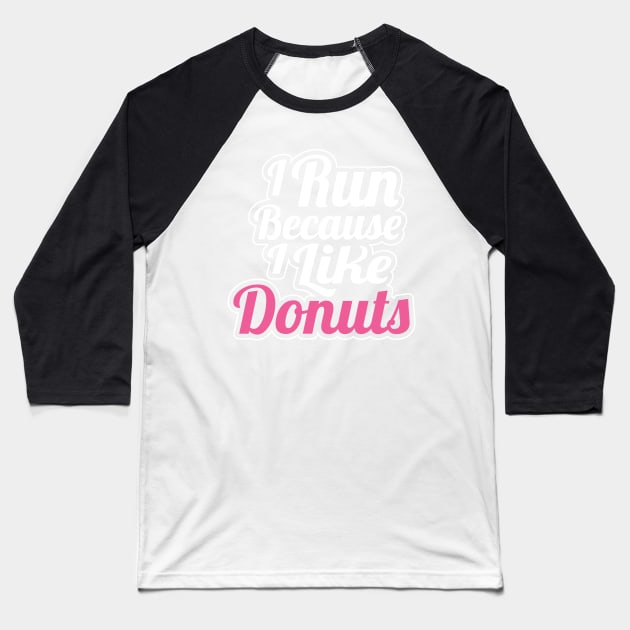 I like to run for donut Baseball T-Shirt by Artman07